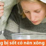 đang sốt có được xông không